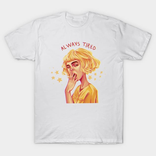 always tired T-Shirt by carolinacarretto6